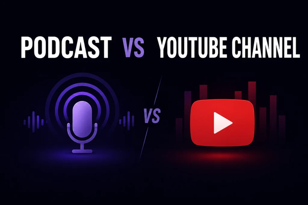 Podcast vs YouTube Channel: Which Is Better for Your Business in 2026?